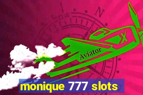 monique 777 slots